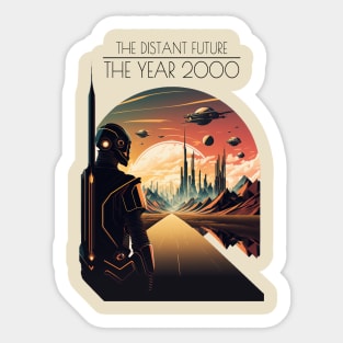 The Distant Future - THE YEAR 2000 Sticker